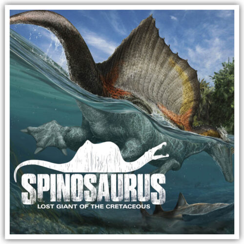 Spinosaurus Lost Giant of the Cretaceous