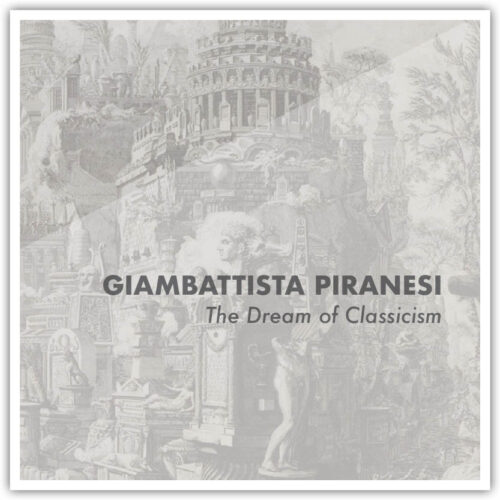 Giambattista Piranesi The Dream of Classicism